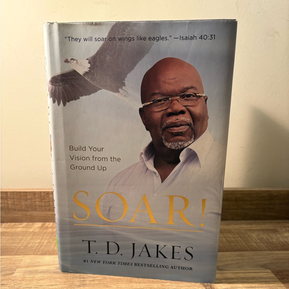 T.D. Jake’s “SOAR” - Christian Living Personal Growth Book